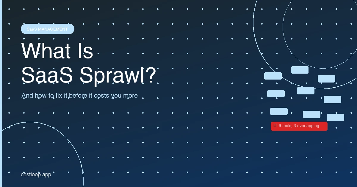 What is SaaS sprawl and how to fix it